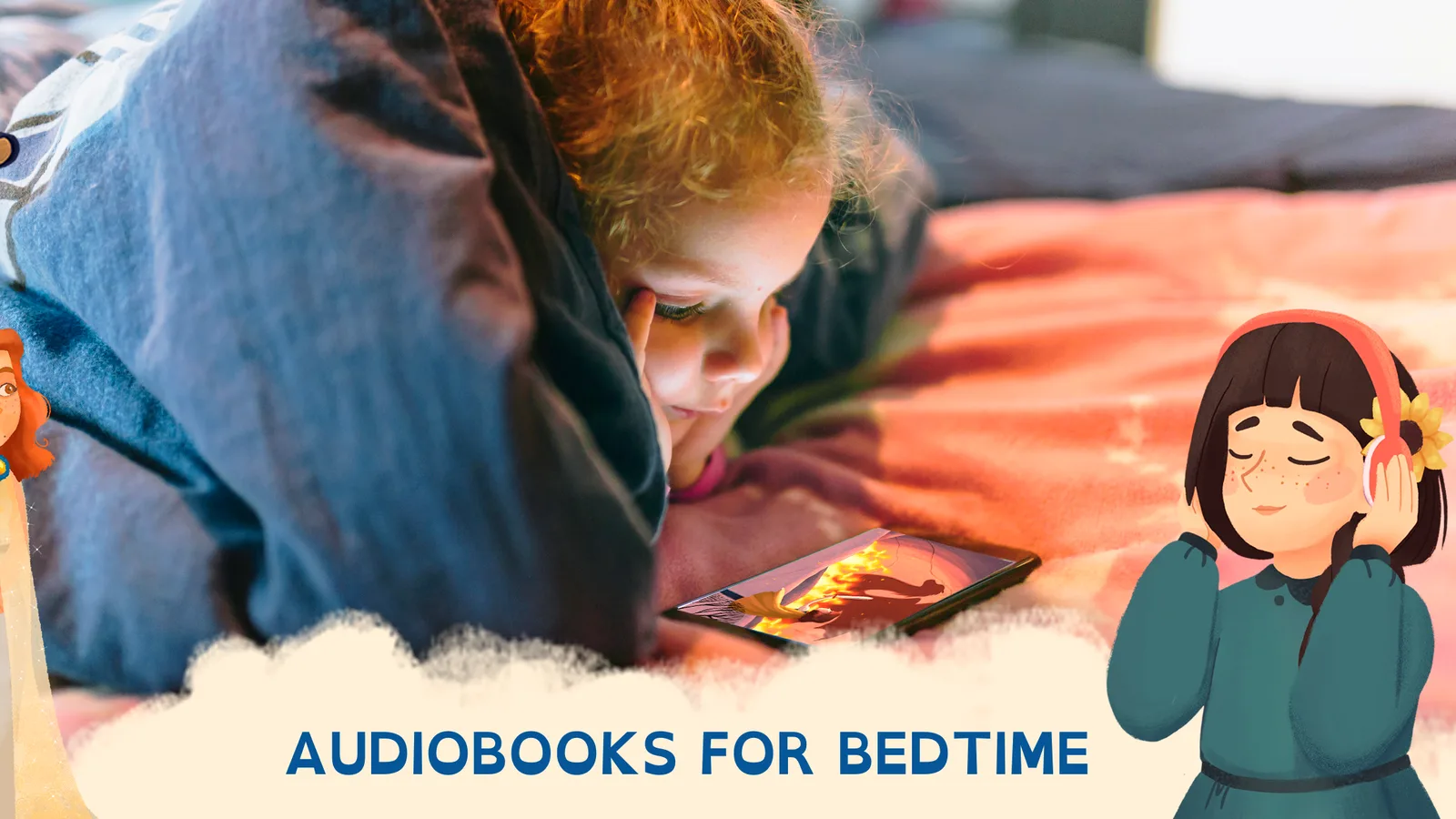 A child lying down listening to a story on a device, beside an illustrated girl with her eyes closed, captioned Audiobooks for bedtime.